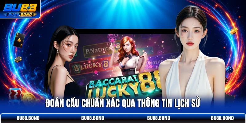 Đoán cầu chuẩn xác qua thông tin lịch sử
