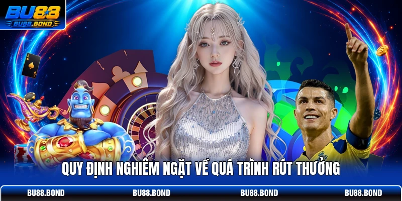 Quy định nghiêm ngặt về quá trình rút thưởng