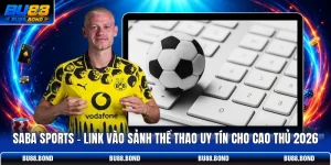 Saba Sports - Link Vào Sảnh Thể Thao Uy Tín Cho Cao Thủ 2026