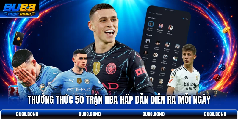 Thưởng thức 50 trận NBA hấp dẫn diễn ra mỗi ngày