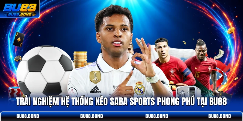 Trải nghiệm hệ thống kèo Saba Sports phong phú tại BU88