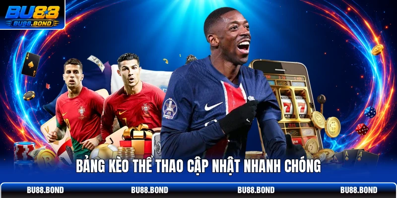 Bảng kèo thể thao cập nhật nhanh chóng