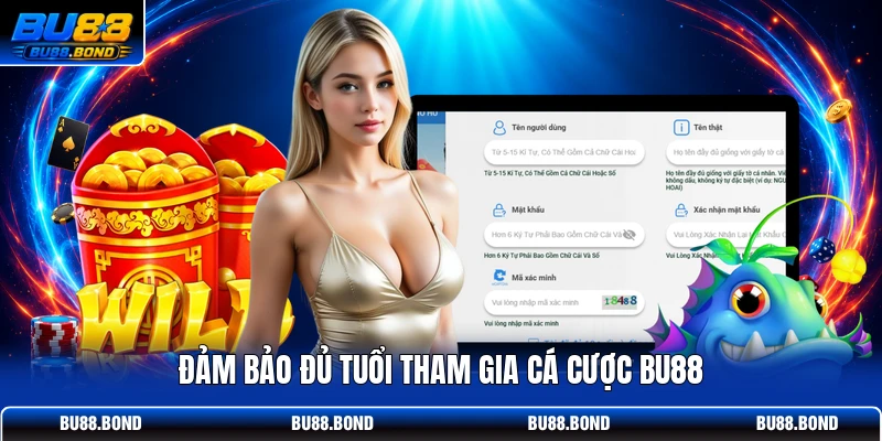 Đảm bảo đủ tuổi tham gia cá cược BU88