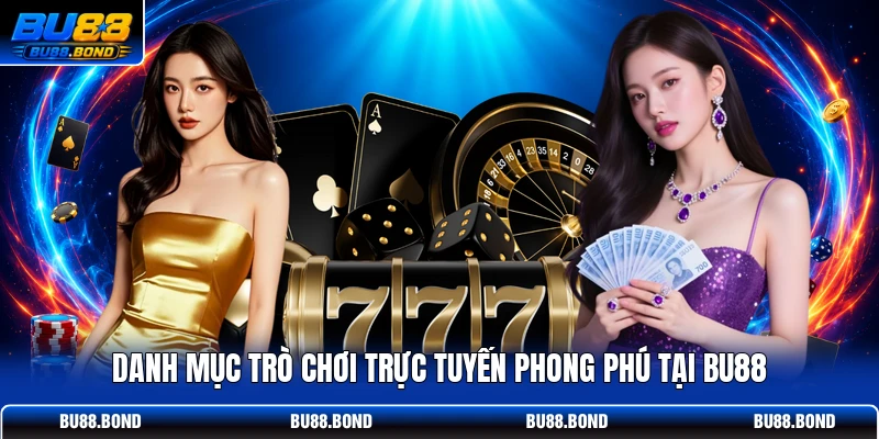 Danh mục trò chơi trực tuyến phong phú tại BU88